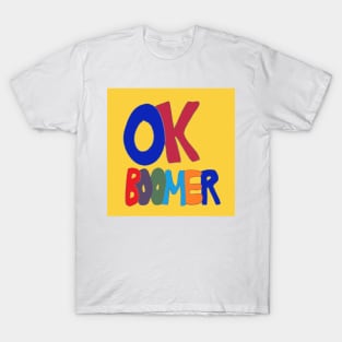 OK Boomer, Baby Boomer, Climate Change politics T-Shirt